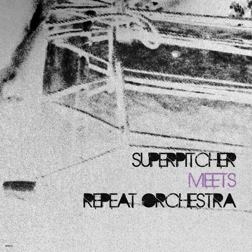 Superpitcher / Reat Orchestra - Superpitcher Meets Reat Orchestra
