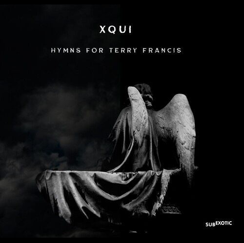 Xqui - Hymns For Terry Francis (Uk)
