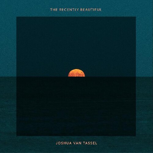 Van Joshua Tassel - Recently Beautiful