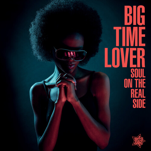 Big Time Lover / Soul On The Real Side / Various - Big Time Lover / Soul On The Real Side / Various