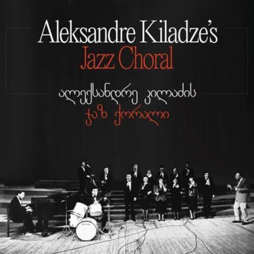 Aleksandre Kiladze - Aleksandre Kiladze's Jazz Choral