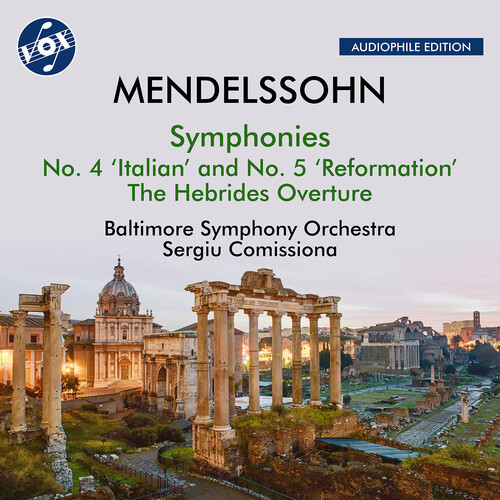 Mendelssohn: The Hebrides, Op. 26, "Fingal's Cave"; Symphony No. 4, Op. 90, "Italian"; Symphony No. 5, Op. 107, "Reformation"