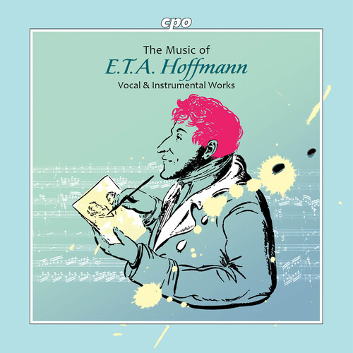 The Music of E.T.A. Hoffmann - Vocal & Instrumental Works