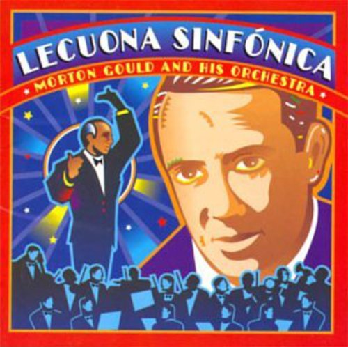 Morton Gould & His Orchestra - Lecuona Sinfonica
