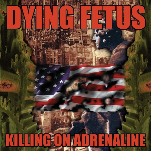 Dying Fetus - Killing On Adrenaline Reissue