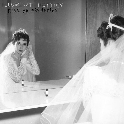 illuminati hotties - Kiss Yr Frenemies