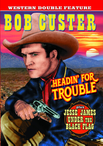 Western Double Feature: Headin' For Trouble (1931)/ Jesse James UnderThe Black Flag (1930)