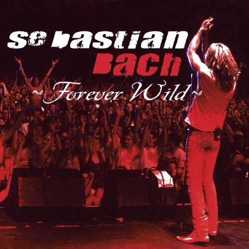 Sebastian Bach - Forever Wild (Los Angeles / 2003) [RSD BF 2019]