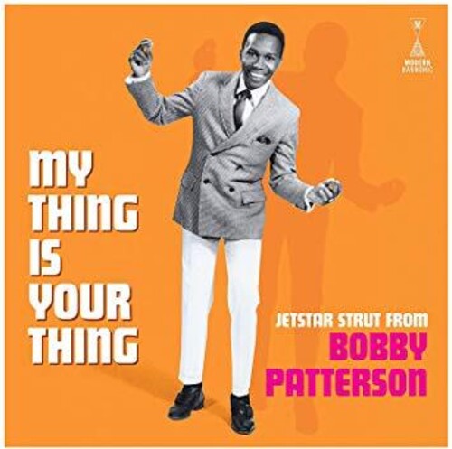 Bobby Patterson - My Thing Is Your Thing - Jetstar Strut From Bobby Patterson vinyl record cover