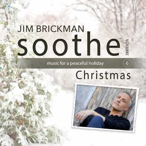 Jim Brickman - Soothe - Christmas [Digipak]