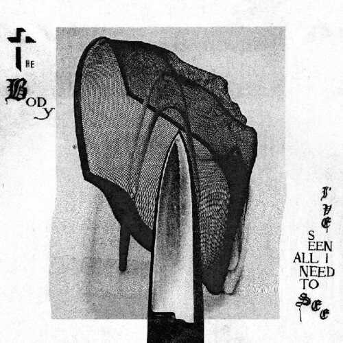 Body - Ive Seen All I Need To See vinyl record cover