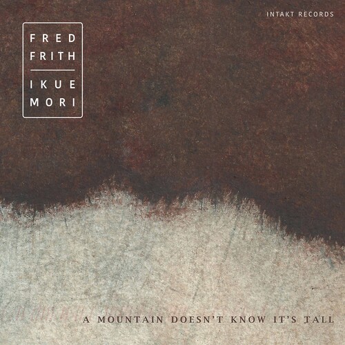 Fred Frith - Mountain Doesn't Know