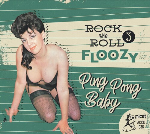 Rock 'n' Roll Floozy 3: Ping Pong Baby (Various Artists)