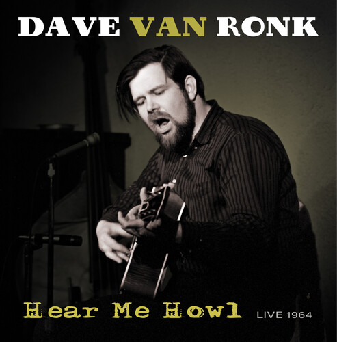 Dave Van Ronk - Hear Me Howl --Live 1964 [RSD Black Friday 2021]