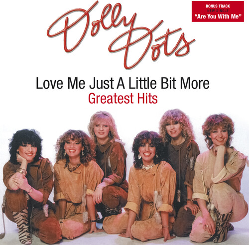 Dolly Dots - Love Me Just A Little Bit More: Greatest Hits