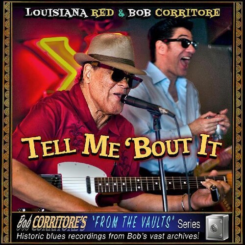 Louisiana Red / Bob Corritore - Tell Me 'bout It