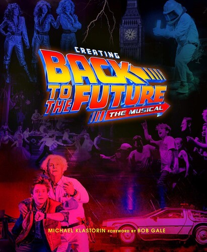 Michael Klastorin  / Gale,Bob - Creating Back To The Future (Hcvr)