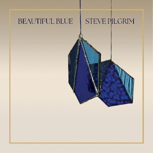 Steve Pilgrim - Beautiful Blue (Blue) [Colored Vinyl] [Limited Edition] (Uk)