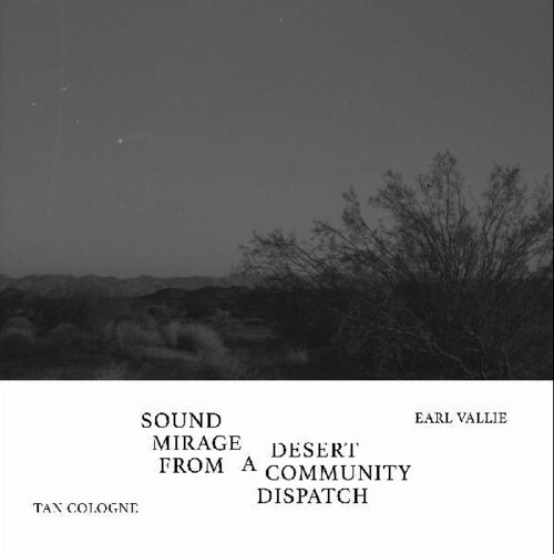Tan Cologne / Earl Vallie - Sound Mirage From A Desert Community Dispatch vinyl record cover