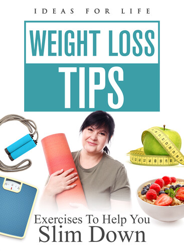 Weight Loss Tips: Exercises to Help You Slim Down - Weight Loss Tips: Exercises To Help You Slim Down
