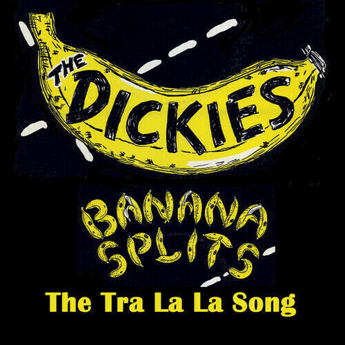 Dickies - Banana Splits (The Tra La La Song) - Yellow/Black