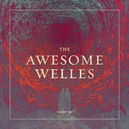 Awesome Welles - Secular Age (Hol)