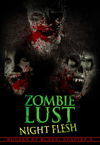 Bunker of Blood 6: Zombie Lust Night Flesh - Bunker Of Blood 6: Zombie Lust Night Flesh