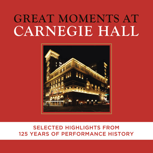 Great Moments at Carnegie Hall: Selected Highlight