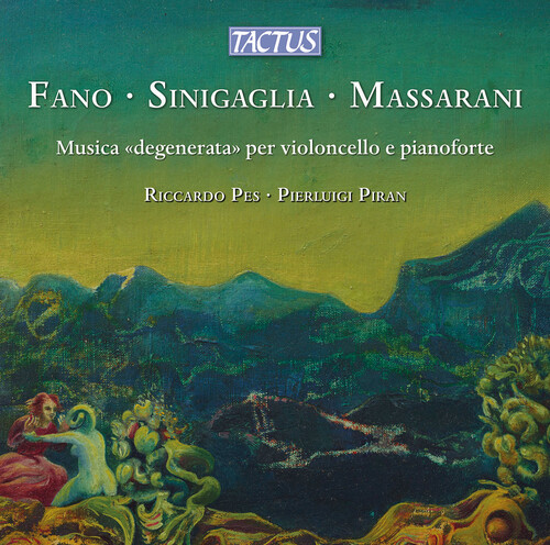 Fano, Sinigaglia & Massarani: Musica &quot;degenerata&quot; per violoncello e pianoforte