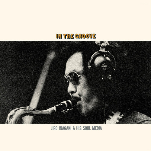 Jiro Inagaki & His Soul Media - In the Groove (uncolored Virgin Vinyl) vinyl record cover