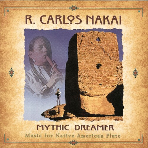 R. Carlos Nakai - Mythic Dreamer - Music For Native American Flute