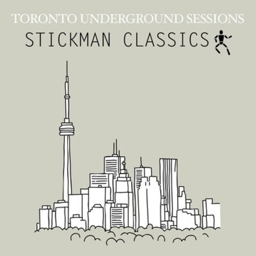 Toronto Underground Sessions / Stickman Classics