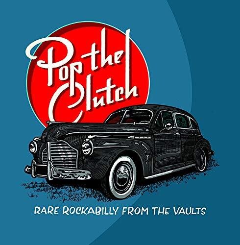 Various Artists - Pop The Clutch: Obscure Rockabilly From The Vaults vinyl record cover
