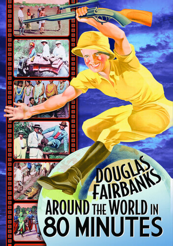 Around The World In 80 Minutes With Douglas Fairbanks