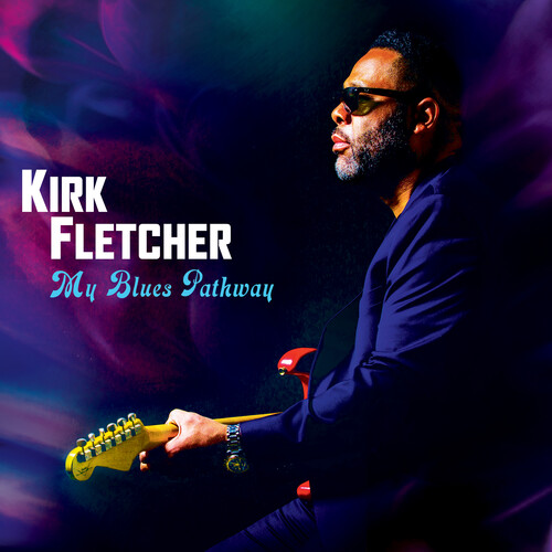 Kirk Fletcher - My Blues Pathway vinyl record cover