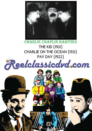 CHAPLIN RARITIES: ALTERNATE VERSIONS -CHARLIE ON THE OCEAN, PAY DAY, THE KID