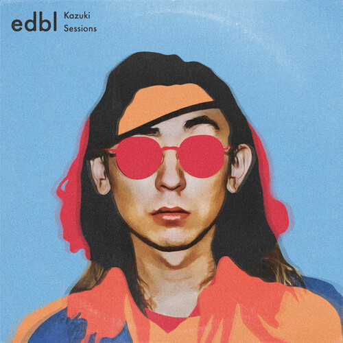 Edbl & Kazuki Isogai - Edbl W Kazuki Sessions [Limited Edition]