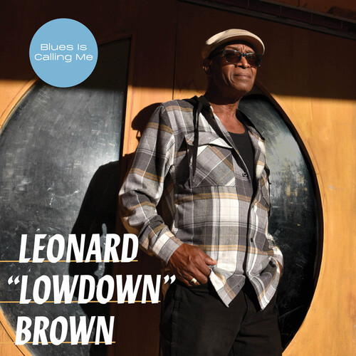 Leonard Brown  Lowdown - Blues Is Calling Me