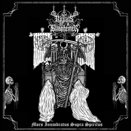 Rituals Of A Blasphemer - Mors Inumbratus Supra Spiritus [Limited Edition]