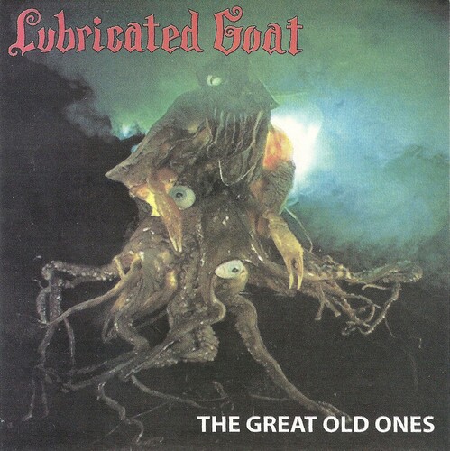 Lubricated Goat - Great Old Ones
