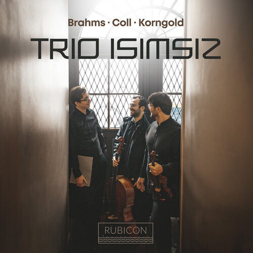 Trio Isimisiz - Brahms Coll & Korngold: Piano Trios