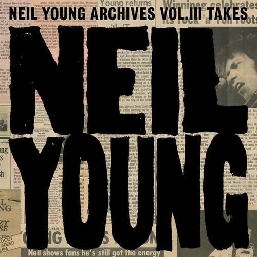 Neil Young Archives Vol. III Takes