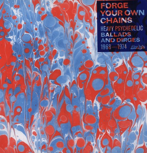 Forge Your Own Chains Psychedelic Ballads & Dirge - Forge Your Own Chains: Psychedelic Ballads and Dirges 1968-1974 vinyl record cover