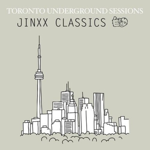 Toronto Underground Sessions / Jinxx Classics
