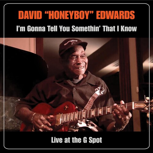 David Honeyboy Edwards - I'm Gonna Tell You Somethin' That I Know: Live At The G Spot vinyl record cover