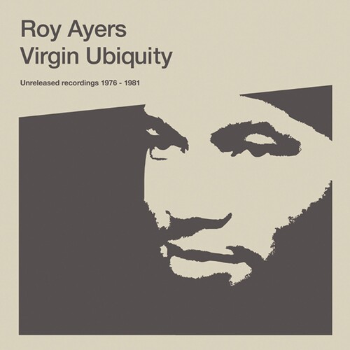 Roy Ayers - Virgin Ubiquity: Unreleased Recordings 1976 - 1981