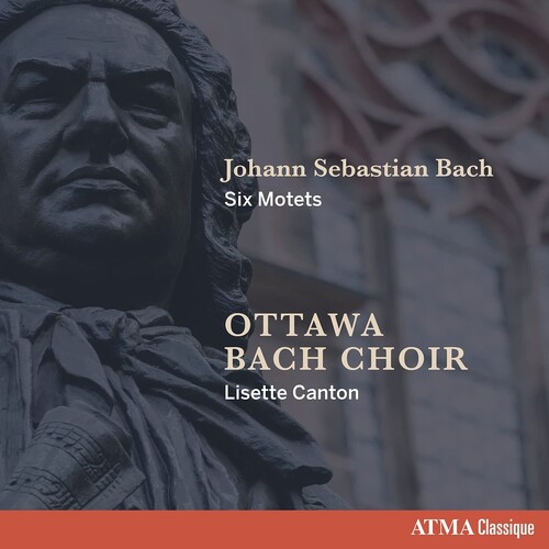 Ottawa Bach Choir / Canton - Johann Sebastian Bach – Six Motets vinyl record cover
