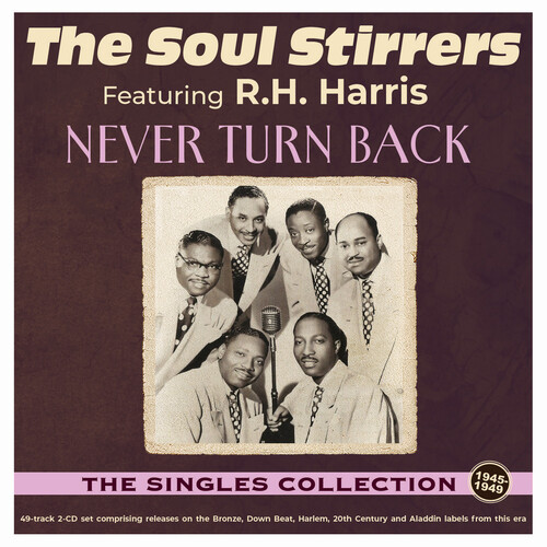 Soul Stirrers - Never Turn Back: Singles Collection 1940-49 vinyl record cover
