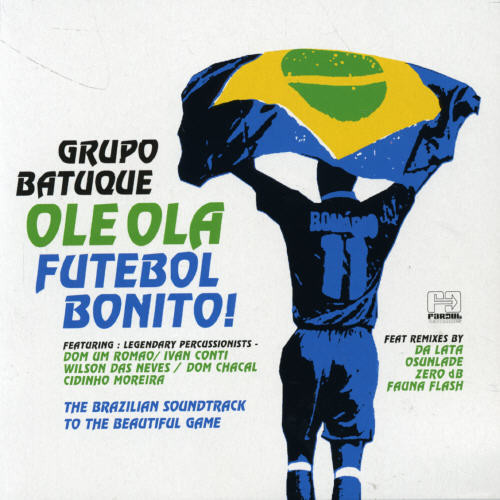 Ole Ola: Futebol Bonito|Grupo Batuque