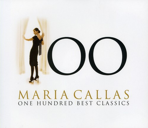 Maria Callas: 100 Best Classics